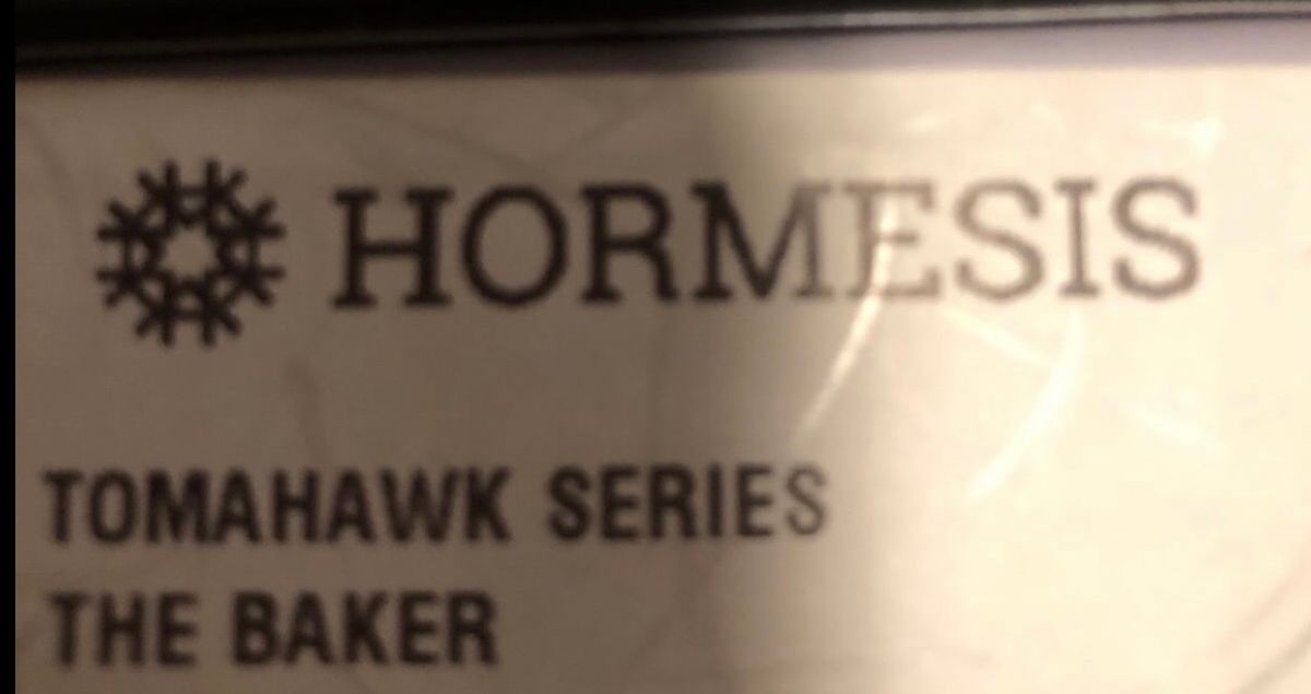 HORMESIS “THE BAKER” “TOMAHAWK SERIES” NEW!